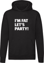 I'm Fat Let's Party | Unisex | Trui | Sweater | Hoodie | Capuchon | Zwart | Dik | Feest | Dansen | Jolig