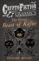 The Great Beast of Kafue (Cryptofiction Classics - Weird Tales of Strange Creatures)