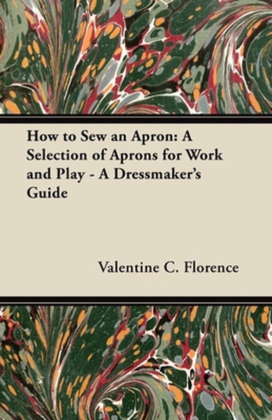 How to Sew an Apron: A Selection of Aprons for Work and Play ... - cover