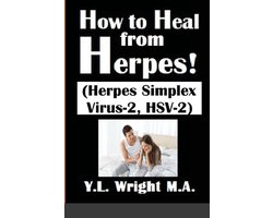 How to Heal from Herpes! (Herpes Simplex Virus-2, HSV-2)