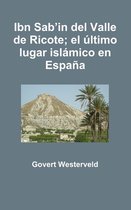 Ibn Sab'in del Valle de Ricote; el �ltimo lugar isl�mico en Espa�a