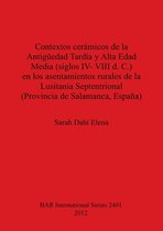 Contextos ceramicos de la Antiguedad Tardia y Alta Edad Media (siglos IV- VIII d. C.) en los asentamientos rurales de la Lusitania Septentrional (Prov