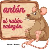 Cuentos Infantiles de Animales Felices- Antón el ratón