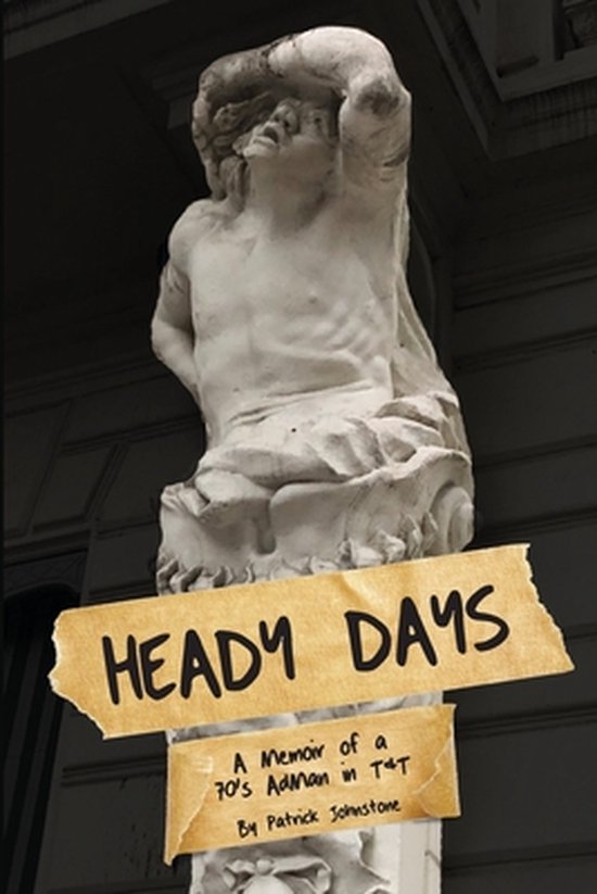 Heady Days - A Memoir of a 70s AdMan in T&T - cover