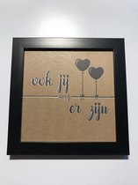 Tekstbord / Wandbord / Ook jij / Verjaardag / Cadeau / Woondecoratie / Bruin / Fotolijst