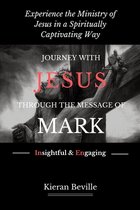 Journey with Jesus Through the Message of Mark