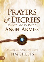 Prayers and Decrees That Activate Angel Armies