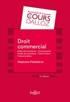Cours - Droit commercial. Actes de commerce Commerçants Fonds de commerce Concurrence Consommation. 13e éd.
