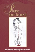 Please, don't let me d...: a compilation of love and hate stories