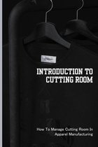 Introduction To Cutting Room: How To Manage Cutting Room In Apparel Manufacturing