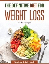 The Definitive Diet for Weight Loss