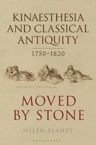 Bloomsbury Studies in Classical Reception- Kinaesthesia and Classical Antiquity 1750–1820