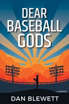 Dear Baseball Gods: A Memoir
