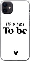 Geschikt voor iPhone 12 mini hoesje - Quotes - 'Mr & Mrs to be' - Spreuken - Trouwen - Siliconen Telefoonhoesje