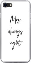 Geschikt voor iPhone 7 hoesje - Quotes - 'Mrs. always right' - Trouwen - Spreuken - Siliconen Telefoonhoesje