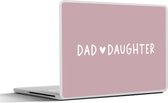 Laptop sticker - 10.1 inch - Cadeau Vader - Papa - Dochter - Quotes - Dad Daughter - Spreuken