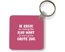 Sleutelhanger - Uitdeelcadeautjes - Ik word grote zus - Quotes - Spreuken - Grote zus - Broertje zusje - Plastic