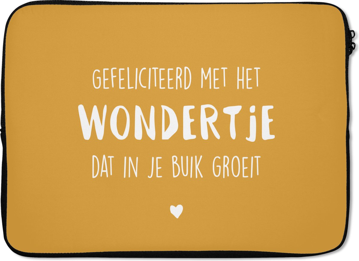 Laptophoes 13 inch - Zwangerschap - Quote - Spreuken - Gefeliciteerd met het wondertje dat in je buik groeit - Laptop sleeve - Binnenmaat 32x22,5 cm - Zwarte achterkant
