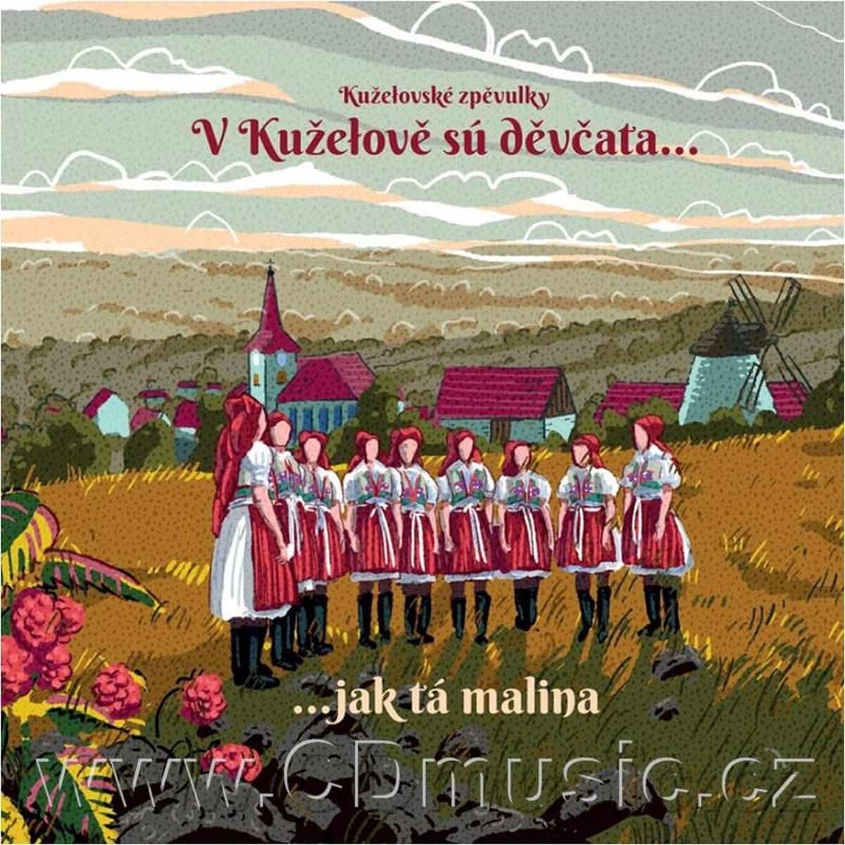 Kuzelovské Zpevulky - V Kuzelove Sú Devcata... ...Jak Tá Malina (CD)
