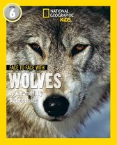 Face to Face with Wolves Level 6 National Geographic Readers