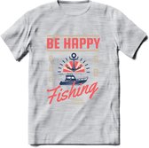 Be Happy Go Fishing - Vissen T-Shirt | Roze | Grappig Verjaardag Vis Hobby Cadeau Shirt | Dames - Heren - Unisex | Tshirt Hengelsport Kleding Kado - Licht Grijs - Gemaleerd - M