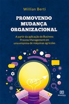 Promovendo mudança organizacional a partir da aplicação do Business Process Management em uma empresa de máquinas agrícolas