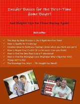 Insider Basics for the First-Time Home Buyer!
