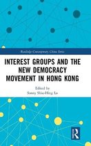 Routledge Contemporary China Series- Interest Groups and the New Democracy Movement in Hong Kong