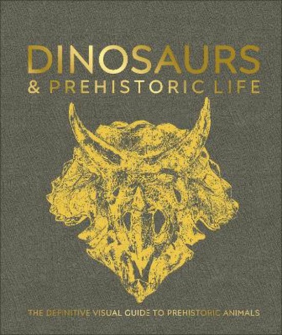 Boek cover Dinosaurs and Prehistoric Life The definitive visual guide to prehistoric animals Dk van Dk (Hardcover)