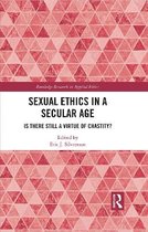 Routledge Research in Applied Ethics- Sexual Ethics in a Secular Age