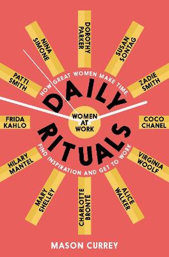 Daily Rituals Women at Work How Great Women Make Time, Find Inspiration, and Get to Work