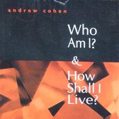 Who am I and How Shall I Live?