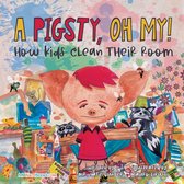 Children's Books on Life and Behavior 12 - A Pigsty, Oh My! Children's Book