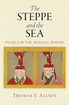 Encounters with Asia - The Steppe and the Sea