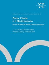 Collection de l'École française de Rome - Ostia, l'Italia e il Mediterraneo