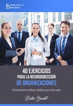 40 ejercicios para… 7 - 40 ejercicios para la neurodirección de organizaciones