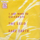 RARE EARTH  - I JUST WANT TO CELEBRATE 7 "vinyl