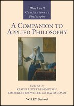 Blackwell Companions to Philosophy - A Companion to Applied Philosophy