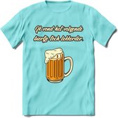 Ik Vond Het Volgende Biertje Toch Lekkerder T-Shirt | Bier Kleding | Feest | Drank | Grappig Verjaardag Cadeau | - Licht Blauw - S