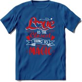 Love Is The Closest Thing To Magic - Valentijn T-Shirt | Grappig Valentijnsdag Cadeautje voor Hem en Haar | Dames - Heren - Unisex | Kleding Cadeau | - Donker Blauw - M