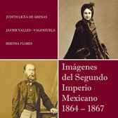 Imágenes Del Segundo Imperio Mexicano 1864 – 1867