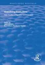 Routledge Revivals - Globalizing Institutions