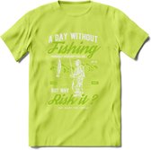 A Day Without Fishing - Vissen T-Shirt | Groen | Grappig Verjaardag Vis Hobby Cadeau Shirt | Dames - Heren - Unisex | Tshirt Hengelsport Kleding Kado - Groen - XXL
