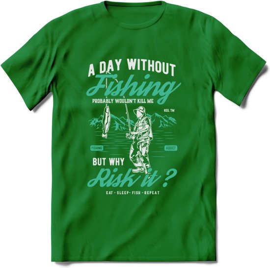 A Day Without Fishing - Vissen T-Shirt | Aqua | Grappig Verjaardag Vis Hobby Cadeau Shirt | Dames - Heren - Unisex | Tshirt Hengelsport Kleding Kado - Donker Groen - S