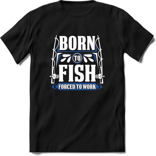 Born To Fish - Vissen T-Shirt | Grappig Verjaardag Vis Hobby Cadeau Shirt | Dames - Heren - Unisex | Tshirt Hengelsport Kleding Kado - Zwart - XXL