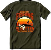 A Bad Day Fishing - Vissen T-Shirt | Grappig Verjaardag Vis Hobby Cadeau Shirt | Dames - Heren - Unisex | Tshirt Hengelsport Kleding Kado - Leger Groen - S