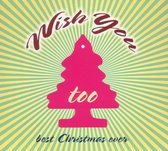 Various Artists - Wish You Too Best Christmas Ever (CD)