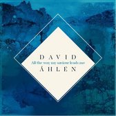 David Ahlen - All The Way My Saviour Leads (CD)