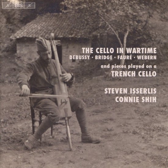 Steven Isserlis & Connie Shih - The Cello In Wartime (Super Audio CD)