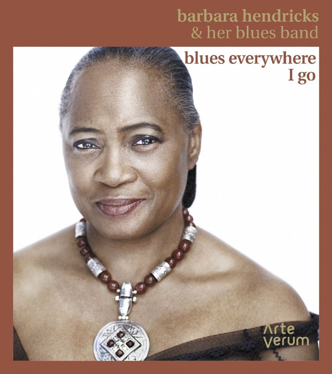 Barbara Hendricks Blues Everywhere I Go (CD), Barbara Hendricks & her